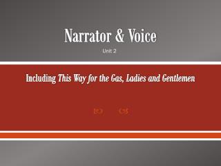 Narrator &amp; Voice Including This Way for the Gas, Ladies and Gentlemen