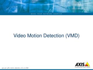 Video Motion Detection (VMD)
