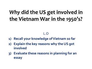 Why did the US get involved in the Vietnam War in the 1950’s?