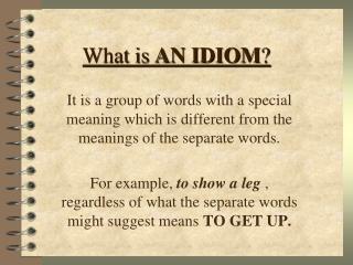 What is AN IDIOM ?