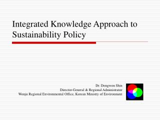 Integrated Knowledge Approach to Sustainability Policy