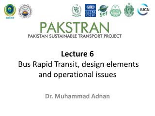 Lecture 6 Bus Rapid Transit, design elements and operational issues