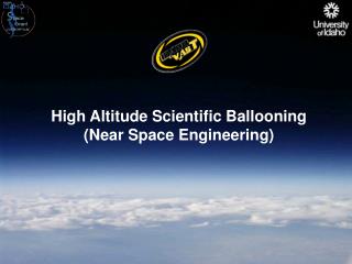 High Altitude Scientific Ballooning (Near Space Engineering)
