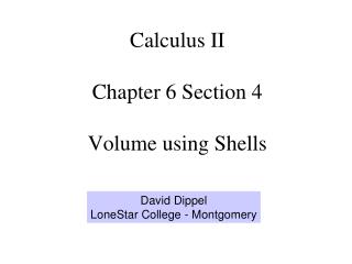 Calculus II Chapter 6 Section 4 Volume using Shells