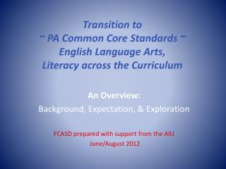Transition to ~ PA Common Core Standards ~ English Language Arts, Literacy across the Curriculum