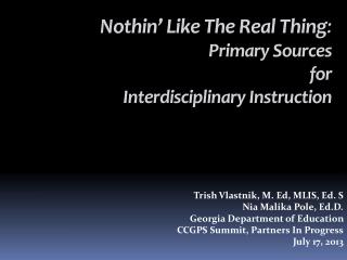 Nothin’ Like The Real Thing : Primary Sources for Interdisciplinary Instruction