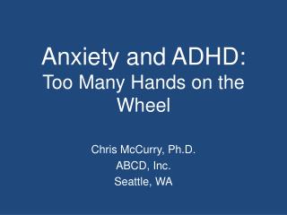 Anxiety and ADHD: Too Many Hands on the Wheel
