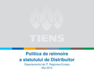 Politica de reînnoire a statutului de Distribuitor Departamentul de IT, Regiunea Europa Mai 2014
