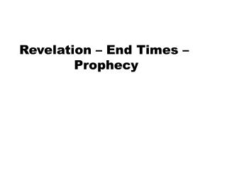 Revelation – End Times – Prophecy