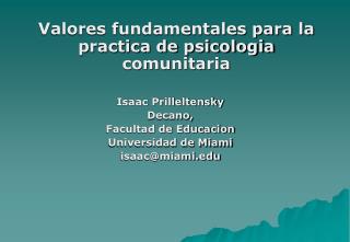 Valores fundamentales para la practica de psicologia comunitaria Isaac Prilleltensky Decano,