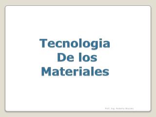 Tecnologia De los Materiales