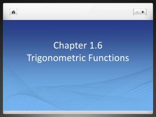 Chapter 1.6 Trigonometric Functions