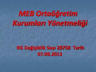 MEB Ortaöğretim Kurumları Yönetmeliği RG Değişiklik Sayı 28758 Tarih 07.09.2013