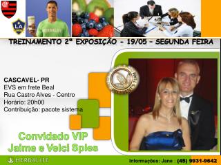 Convidado VIP Jaime e Velci Spies