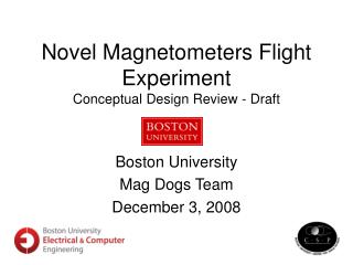 Novel Magnetometers Flight Experiment Conceptual Design Review - Draft