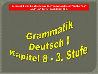 Grammatik Deutsch I Kapitel 8 - 3. Stufe