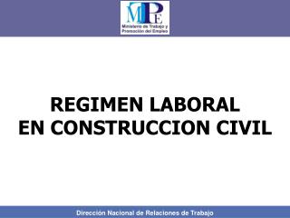 REGIMEN LABORAL EN CONSTRUCCION CIVIL