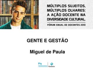 GENTE E GESTÃO Miguel de Paula