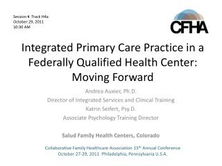 Integrated Primary Care Practice in a Federally Qualified Health Center: Moving Forward