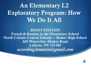 An Elementary L2 Exploratory Program: How We Do It All