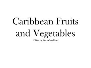 Caribbean Fruits and Vegetables