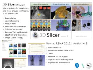 New at RSNA 2012: Version 4.2 Slicer Extensions M ultivolume support (time series) C harts