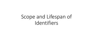 Scope and Lifespan of Identifiers