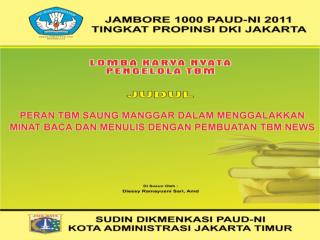 LOMBA JAMBORE 1000 PAUDNI 2011 TINGKAT PROPINSI DKI JAKARTA