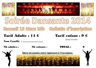 Soirée Dansante 2014 Samedi 15 Mars 20h Bulletin d’inscription