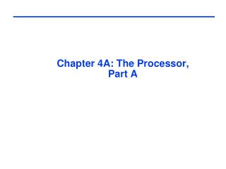 Chapter 4A: The Processor, Part A