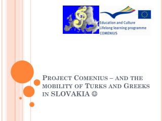 Project Comenius – and the mobility of Turks and Greeks in SLOVAKIA 