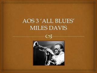 AOS 3 ‘ALL BLUES’ MILES DAVIS