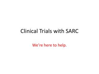 Clinical Trials with SARC