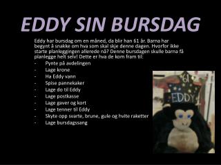 EDDY SIN BURSDAG