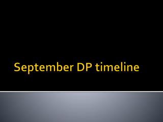 September DP timeline