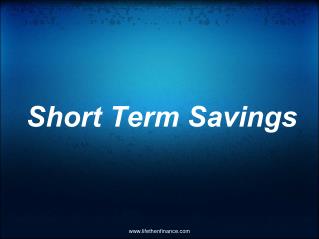 Short Term Savings