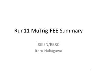 Run11 MuTrig -FEE Summary