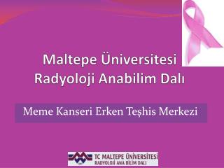 Maltepe Üniversitesi Radyoloji Anabilim Dalı