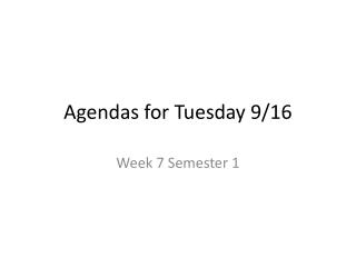 Agendas for Tuesday 9/16