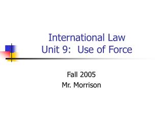 International Law Unit 9: Use of Force