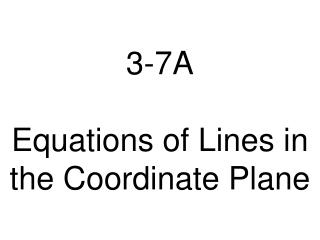 3-7A Equations of Lines in the Coordinate Plane