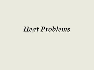 Heat Problems