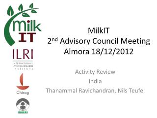 MilkIT 2 nd Advisory Council Meeting Almora 18/12/2012