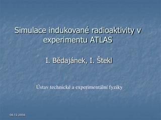 Simulace indukované radioaktivity v experimentu ATLAS