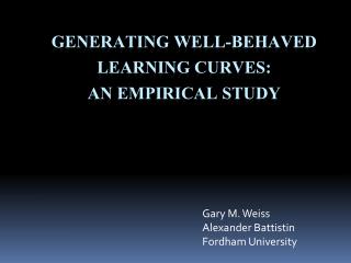 Generating Well-Behaved Learning Curves : An Empirical Study