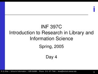 INF 397C Introduction to Research in Library and Information Science Spring, 2005 Day 4