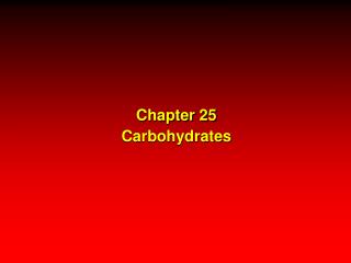 Chapter 25 Carbohydrates