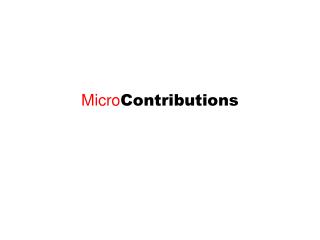 Micro Contributions