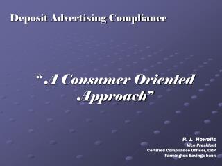 “ A Consumer Oriented Approach”