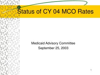 Status of CY 04 MCO Rates